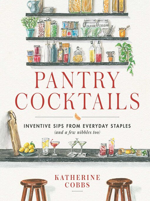 Title details for Pantry Cocktails by Katherine Cobbs - Available